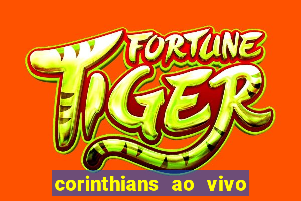 corinthians ao vivo multi multicanal